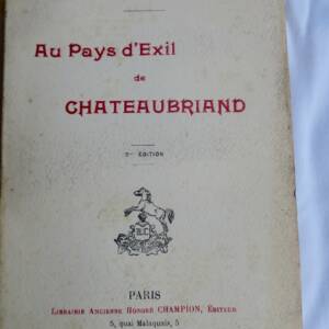 Chateaubriand AU PAYS D'EXIL DE CHATEAUBRIAND 1909