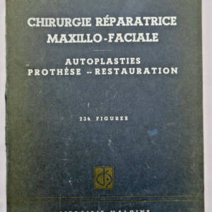 Chirurgie réparatrice maxillo-faciale. Autoplasties - Prothèse - 1940