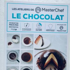 chocolat les ateliers de masterchef 35 recettes pas à pas