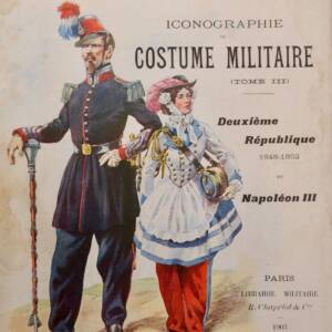 Commandant SAUZEY de Iconographie du costume militaire (Tome III)