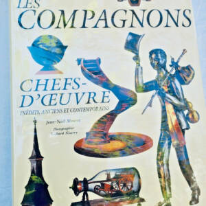 Compagnons Chefs-D'Oeuvre , inédits , anciens et contemporains