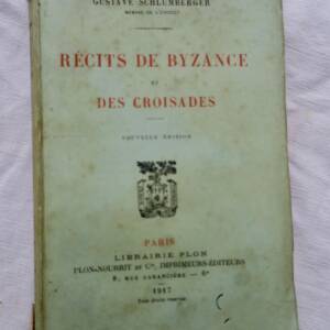 Croisade SCHLUMBERGER Récits de Byzance et des croisades 1917