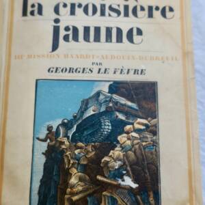 Croisière jaune. Expédition Citroën Centre-Asie