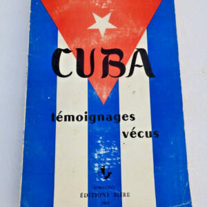 CUBA. TEMOIGNAGES VECUS. 1953-1960