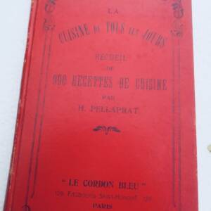 cuisine PELLAPRAT La Cuisine de tous les jours. Recueil de 900 recettes