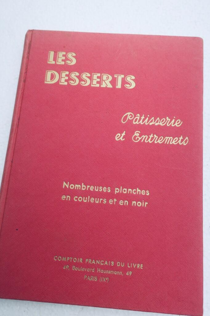 cuisine PELLAPRAT Les desserts. Recueil de patisserie et entremets simples 1946