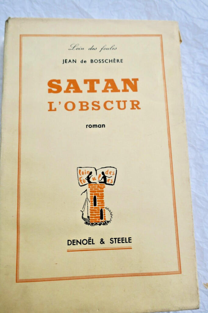curiosa BOSSCHÈRE Jean de Satan l&rsquo;obscur
