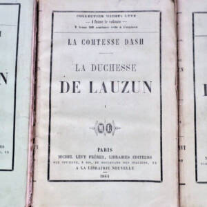 Dash LA DUCHESSE DE LAUZUN (complet en 3 volumes)