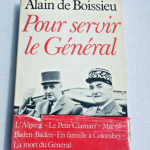 De gaulle BOISSIEU (Alain de) Pour servir le général