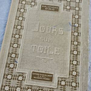 dentelle JOURS SUR TOILE. 1RE SÉRIE. Mulhouse Dillmont DMC
