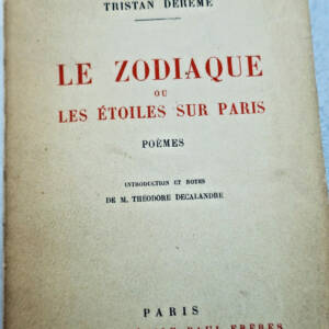 Dereme Tristan LE ZODIAQUE OU LES ETOILES SUR PARIS, POEMES
