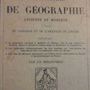 DICTIONNAIRE DE GEOGRAPHIE ANCIENNE ET MODERNE. A l'usage du libraire..