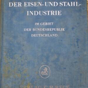 Die Neuordnung der Eisen- und Stahlindustrie im Gebiet der Bundesrepublik Deu...