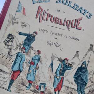 DRANER Les Soldats de La République, l'armée française en campagne