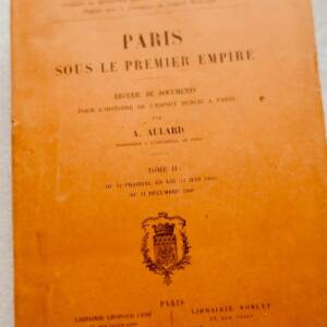 Empire AULARD PARIS sous le Premier Empire. recueil de documents pour l'histoire