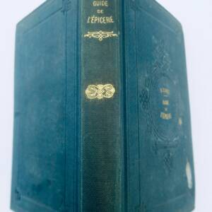 épicerie guide pratique de l'épicerie ou dict. des denrées indigènes & exotiques