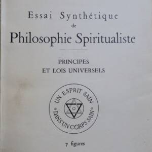 Essai synthetique de philosophie spiritualiste -principes et lois universels