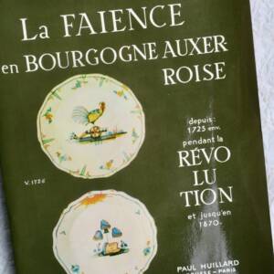 FAIENCE EN BOURGOGNE AUXEROISE DEPUIS 1725 ENVIRON PENDANT LA REVOLUTION...