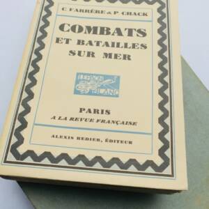 FARRÈRE Claude et Paul CHACK COMBATS ET BATAILLES SUR MER