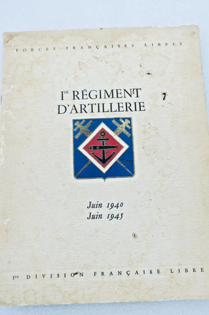 FFL 1ER REGIMENT D&rsquo;ARTILLERIE JUIN 1940 /JUIN 1945 1ERE DIVISION FRANCAISE LIBRE