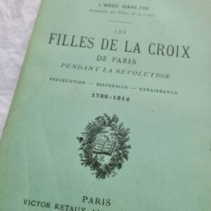 Filles de la Croix de Paris pendant la Révolution : persécution, dispersion...