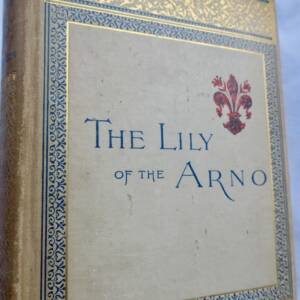 Florence Virginia W. The Lily of Arno. Or, Florence Past and Present. Illustrate