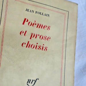 FOLLAIN Jean Poèmes et prose choisis. Gallimard NRF, 1961