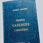 GASCOGNE ITINERAIRE GENERAL DE LA FRANCE - GASCOGNE ET LANGUEDOC 1890