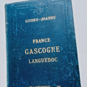 GASCOGNE ITINERAIRE GENERAL DE LA FRANCE - GASCOGNE ET LANGUEDOC 1890