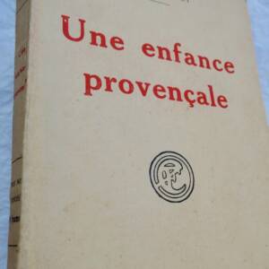 GASQUET MARIE. UNE ENFANCE PROVENCALE