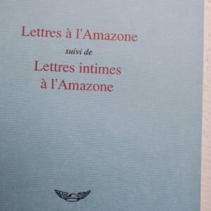 Gourmont Lettres à l'Amazone ; suivi de, Lettres intimes à l'Amazone