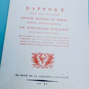 Guadeloupe Rapport fait aux citoyens Victor Hugues & Lebas...