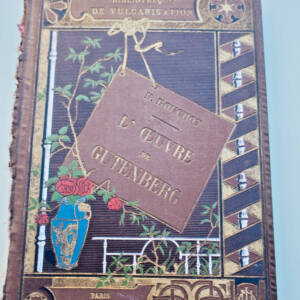 Gutenberg Henri Bouchot L'oeuvre de Gutenberg