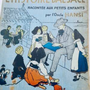 Hansi L'histoire d'Alsace racontée aux petits enfants d'Alsace et de France