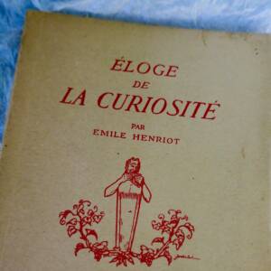 HENRIOT Emile Eloge de la Curiosité