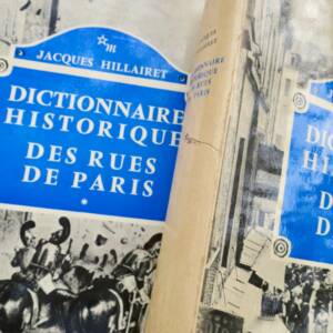 HILLAIRET DICTIONNAIRE HISTORIQUE DES RUES DE PARIS 1963