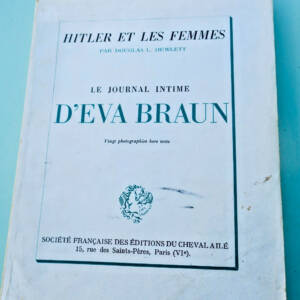 Hitler et les femmes. Le journal intime d'Eva Braun 1948