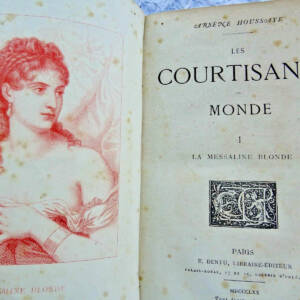HOUSSAYE, Arsène. Les courtisanes du Monde. I, La Messaline blonde 1870