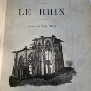 HUGO (Victor)Le Rhin. Dessins de Victor Hugo + chansons des rues et des bois