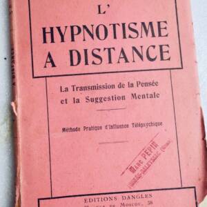hypnotisme à distance la transmission de la pensée et la suggestion mentale