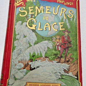 Ivoi, Paul Les Semeurs de Glace