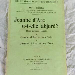 Jeanne d'Arc a-t-elle abjuré ? Précédée de Jeanne d'Arc et ses voix...