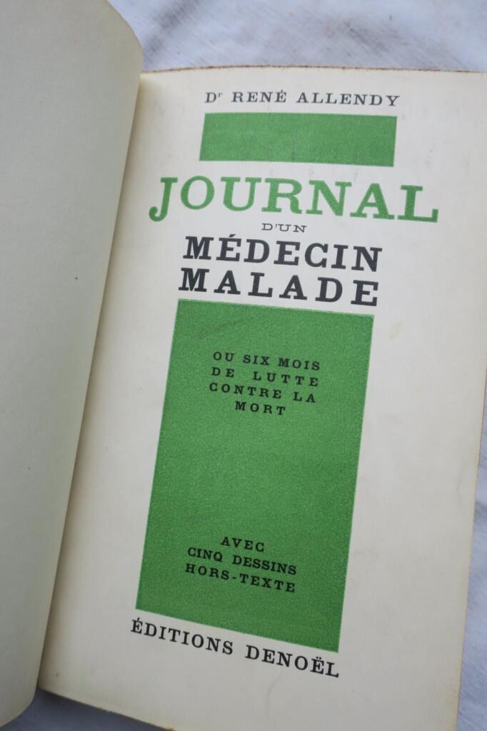 JOURNAL D&rsquo;UN MEDECIN MALADE OU SIX MOIS DE LUTTE CONTRE LA MORT.