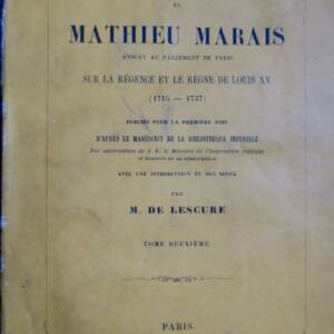 JOURNAL ET MEMOIRES DE MATHIEU MARAIS.. REGNE DE LOUIS XV