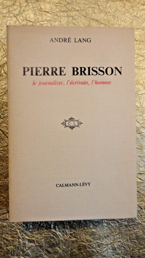 Biography of journalist Pierre Brisson