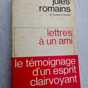 JULES ROMAINS lettres à un ami + dédicace