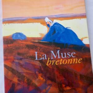La Muse bretonne Collections du musée des Beaux-Arts de Rennes de 1850 à 1950
