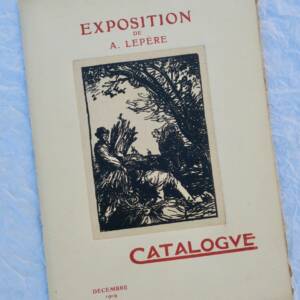 LEPERE Auguste Catalogue de l'exposition des dessins et eaux-fortes de A. Lepère