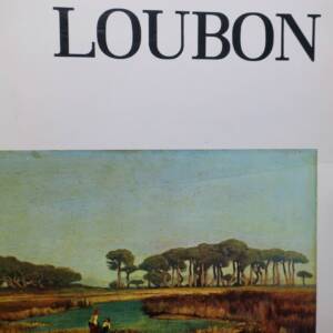 LOUBON. Sa vie, son oeuvre 1973