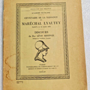 Lyautey CENTENAIRE DE LA NAISSANCE DU MARECHAL LYAUTEY DISCOURS DU DUC LEVIS...